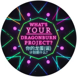 What's your Dragon Burn Project?